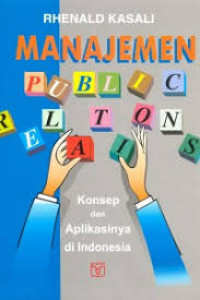 Image of Manajemen Public Relations (Konsep dan Aplikasinya di Indonesia)