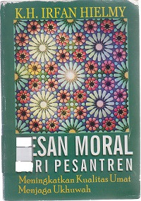 Image of Pesan Moral Dari Pesantren (Meningkatkan Kualitas Umat Menjaga Ukhuwah)