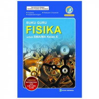 Image of Buku Guru Fisika untuk SMA/MA Kelas X Pemintan Matematika dan Ilmu Alam: kurikulum 2013