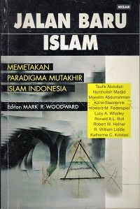 Image of Jalan Baru Islam (Memetakan Paradigma Mutakhir Islam Indonesia)