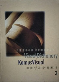 Image of Visual Dictionary Kamus Visual 3 (Picture*English*Indonesia)( Gambar*Inggris*Indonesia)