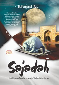 Image of Sajadah: Lelaki yang Berjalan menuju Wajah kekasihnya
