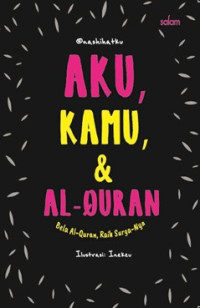 Image of AKU, KAMU, & al-quran bELA Al-Quran, Raih Syurga-nya