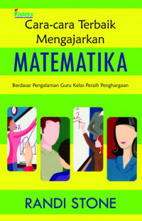Image of Cara-cara terbaik Mengajarkan Matematika: Berdasarkan Pengalaman Guru Kelas Peraih Penghargaan