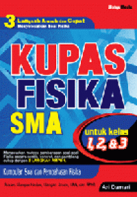 Image of Kupas Fisika SMA untuk kelas 1,2, & 3.