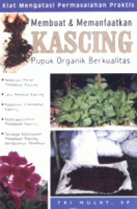 Image of Membuat & Memanfaatkan Kascing (Pupuk Organik Berkualitas)