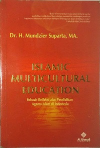 Image of Islamic Multicultura Education (Sebuah Refleksi atas Pendidikan Agama Islam di Indonesia)