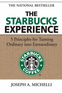 Image of The Starbucks Experience (5 Prinsip untuk Mengubah Hal Biasa menjadi Luar Biasa)