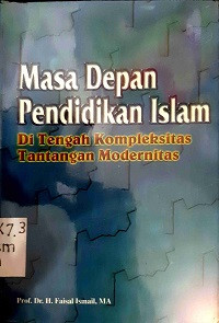 Image of Masa Depan Pendidikan Islam (Di Tengah Kompleksitas Tantangan Modernitas)
