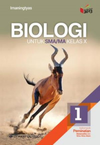 Image of Biologi untuk SMA/MA Kelas X: Kelompok Peminatan Matematika dan Ilmu Alam Kurikulum 2013