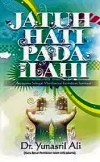 Image of Jatuh Hati Pada Ilahi (Beragama Sebagai Manifestasi Kerinduan Spiritual)