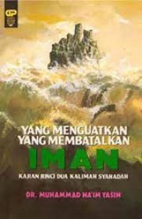 Image of Yang Menguatkan Yang Membatalkan Iman