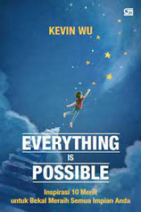 Image of Everything is Possible Inspirasi 10 Menit untuk Bekal Meraih Semua Impian Anda