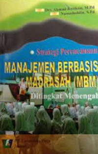 Image of Strategi Perencanaan Manajemen Berbasis Madrasah (MBM) Ditingkat Menengah