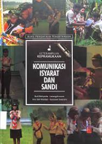 Image of Keterampilan Kepramukaan :Komunikasi Isyarat dan Sandi