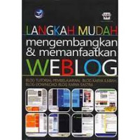 Image of Langkah Mudah Mengembangkan & Memanfaatkan Weblog
