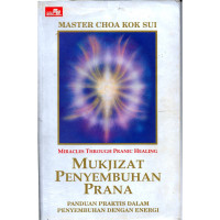 Image of Mukkjizat Penyembuhan Prana Panduan Praktis dalam Penyembuhan dengan Energi
