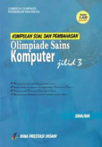 Image of Kumpulan Soal dan Pembahasan Olimpiade Sains Komputer SMA/MA Jilid 3.