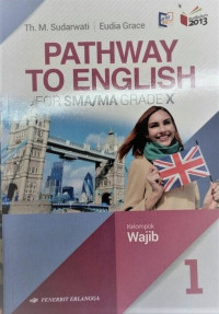 Image of Pathway To English for SMA/MA Grade X Kurikulum 2013 Revisi : Kelompok Wajib