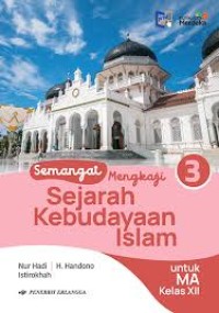 Image of Semangat Mengkaji Sejarah Kebudayaan Islam Untuk MA Kelas XII Kumer